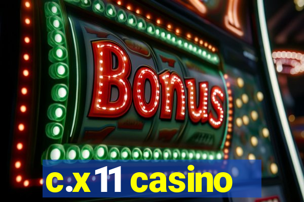 c.x11 casino